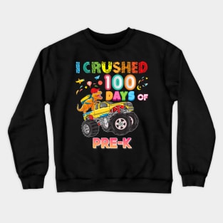 I Crushed 100 Days Of PreK 100th Day School Monster Car Crewneck Sweatshirt